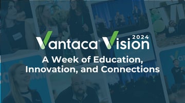 Vantaca Vision 2024: A Week of Education, Innovation, and Connections Featured Image