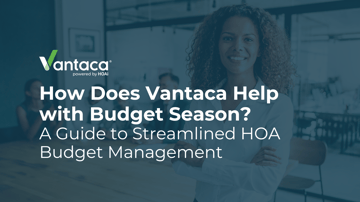 How Does Vantaca Help with Budget Season? A Guide to Streamlined HOA Budget Management Featured Image